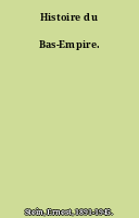 Histoire du Bas-Empire.