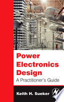 Power Electronics Design : A Practitioner's Guide