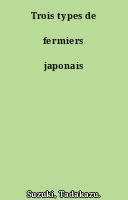 Trois types de fermiers japonais