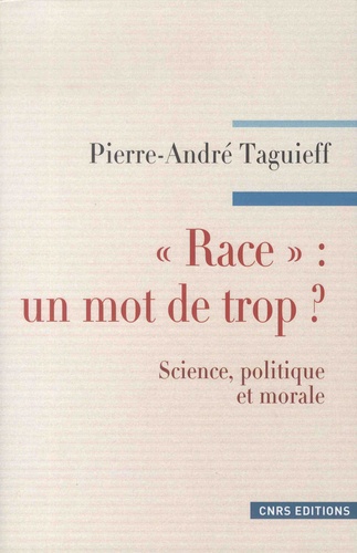 "Race" : un mot de trop ? : Science, politique et morale
