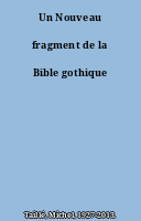 Un Nouveau fragment de la Bible gothique
