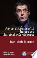 Energy : Electrochemical Storage and Sustainable Development : inaugural Lecture delivered on Thursday 9 December 2010