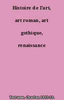Histoire de l'art, art roman, art gothique, renaissance