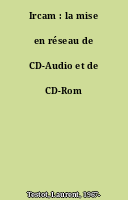 Ircam : la mise en réseau de CD-Audio et de CD-Rom