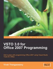 VSTO 3.0 for Office 2007 programming : get to grips with programming Office 2007 using Visual studio tools for Office