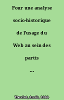 Pour une analyse socio-historique de l'usage du Web au sein des partis politiques français. Etude comparative des trajectoires numériques du Parti socialiste et de l'Union pour un mouvement populaire
