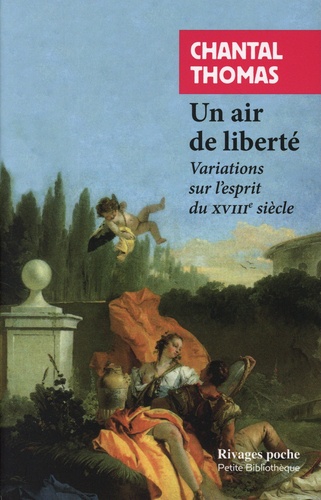 Un air de liberté : variations sur l'esprit du XVIIIe siècle