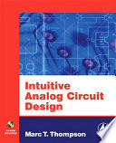 Intuitive Analog Circuit Design : A Problem-Solving Approach using Design Case Studies