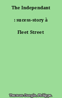 The Independant : sucess-story à Fleet Street