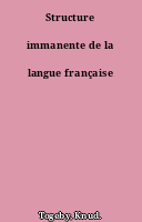 Structure immanente de la langue française