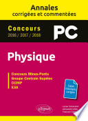Physique : PC : concours 2016/2017/2018 : concours Mines-Ponts, groupe Centrale-Supélec, CCINP, E3A