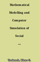 Mathematical Modelling and Computer Simulation of Social Processes : Problems and a New Solution