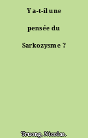 Y a-t-il une pensée du Sarkozysme ?