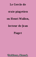 Le Cercle de craie piagetien ou Henri Wallon, lecteur de Jean Piaget