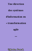 Une direction des systèmes d’information en « transformation agile » : Le pouvoir des informaticiens et ses limites