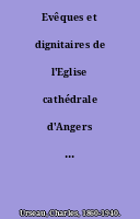 Evêques et dignitaires de l'Eglise cathédrale d'Angers (770-vers 1175)