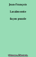 Jean-François Lacalmontie façon puzzle