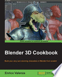 Blender 3D cookbook : build your very own stunning characters in Blender from scratch