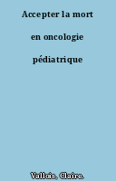 Accepter la mort en oncologie pédiatrique