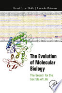 ˜The œevolution of molecular biology : the search for the secrets of life
