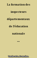 La formation des inspecteurs départementaux de l'éducation nationale et innovation pédagogique