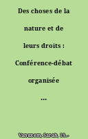 Des choses de la nature et de leurs droits : Conférence-débat organisée par le groupe Sciences en questions au centre-siège INRAE Paris, le 21 janvier 2019