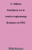 L' Affaire Fantômas ou le contre-espionnage français en 1932