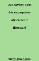 Que savons-nous des entreprises africaines ? [Dossier]