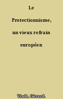 Le Protectionnisme, un vieux refrain européen