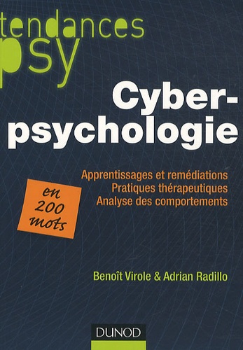 Cyber-psychologie : en 200 mots : apprentissage et remédiations, pratiques thérapeutiques, analyse des comportements