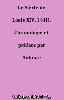 Le Siècle de Louis XIV. I [-II]. Chronologie et préface par Antoine Adam,...
