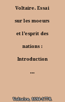 Voltaire. Essai sur les moeurs et l'esprit des nations : Introduction et notes par Jacqueline Marchand,...