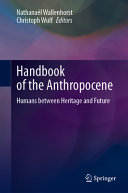 Handbook of the Anthropocene : humans between heritage and future