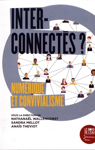 Interconnectés ? : numérique et convivialisme