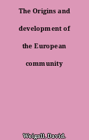 The Origins and development of the European community
