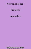 New modeling : Projeter ensemble