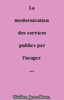 La modernisation des services publics par l'usager : une revue de la littérature (1986-1996)