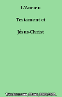 L'Ancien Testament et Jésus-Christ