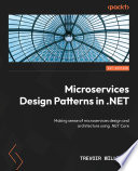 Microservices Design Patterns in .NET : Making sense of microservices design and architecture using .NET Core