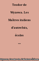 Teodor de Wyzewa. Les Maîtres italiens d'autrefois, écoles du Nord.