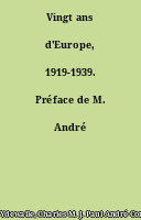 Vingt ans d'Europe, 1919-1939. Préface de M. André Tardieu