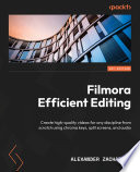 Filmora Efficient Editing : Create high-quality videos for any discipline from scratch using chroma keys, split screens, and audio