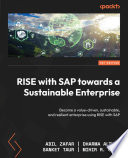 RISE with SAP towards a Sustainable Enterprise : Become a value-driven, sustainable, and resilient enterprise using RISE with SAP