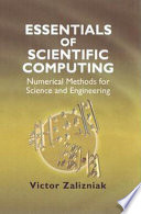 Essentials of scientific computing : numerical methods in science and engineering