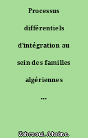 Processus différentiels d'intégration au sein des familles algériennes en France