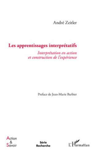 Les apprentissages interprétatifs : interprétation en action et construction de l'expérience