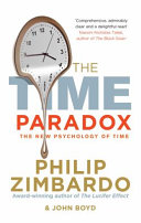 The Time paradox : using the new psichology of time to your advantage